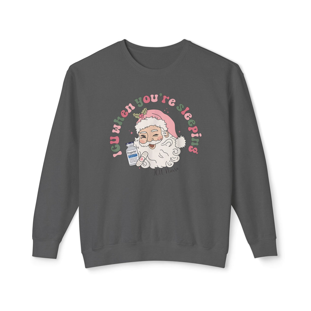 ICU Nurse Christmas Sweatshirt, ICU when your Sleeping nurse, Santa Christmas sweater, comfort colors sweatshirt