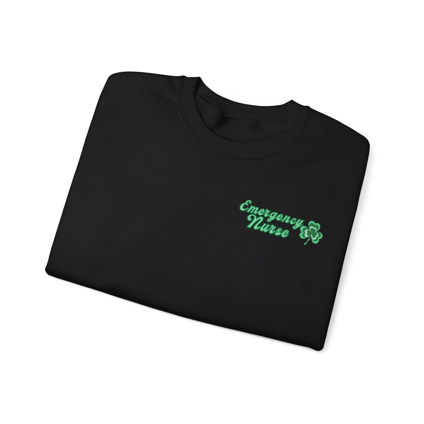 Emergency Nurse Sweatshirt Its a Good Day to have a Lucky Day St. Patricks Day Sweatshirt Front and Back Design