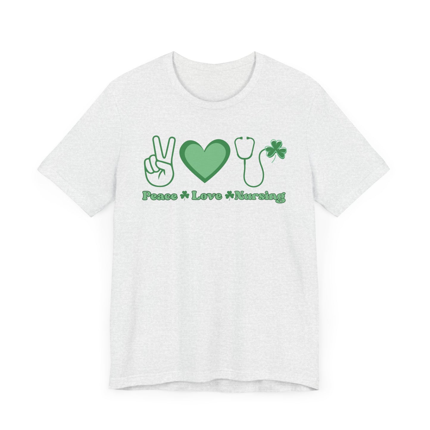 St. Patricks Day Nurse Shirt- Peace, Love, Nursing, lucky nurse, three leaf clover bella canvas tshirt
