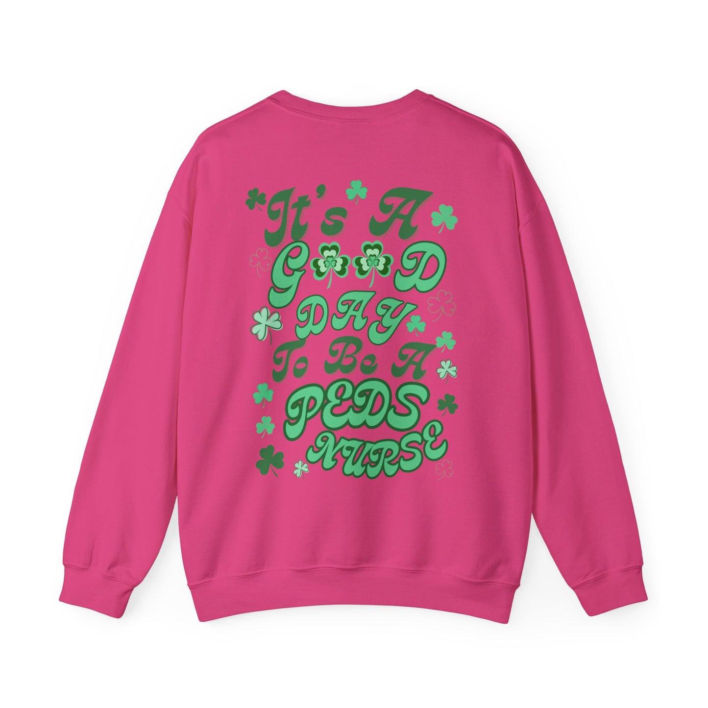 Pediatric Nurse St. Pattys Sweatshirt Its a Good Day to be a Peds Nurse St. Patricks Day Sweatshirt. Pocket design with back design!