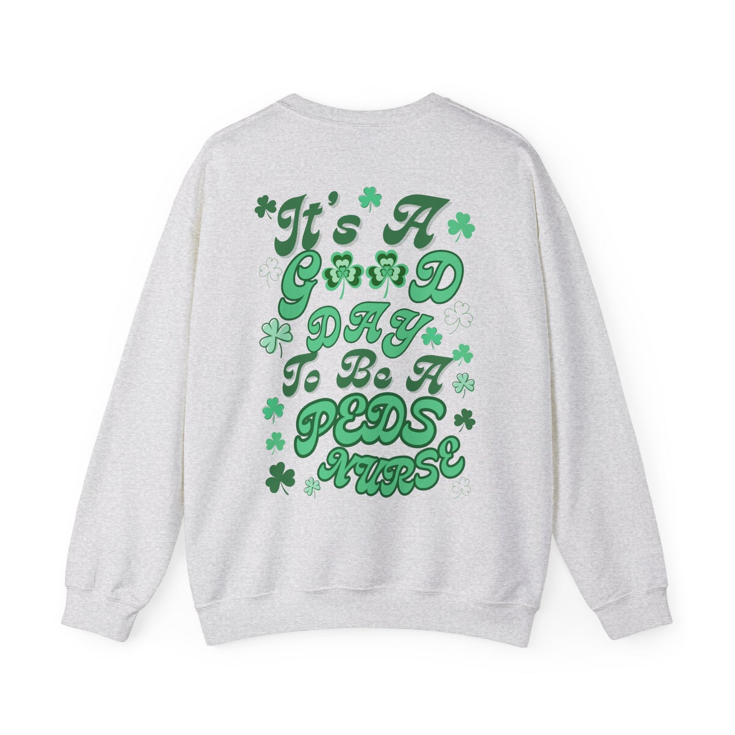 Pediatric Nurse St. Pattys Sweatshirt Its a Good Day to be a Peds Nurse St. Patricks Day Sweatshirt. Pocket design with back design!