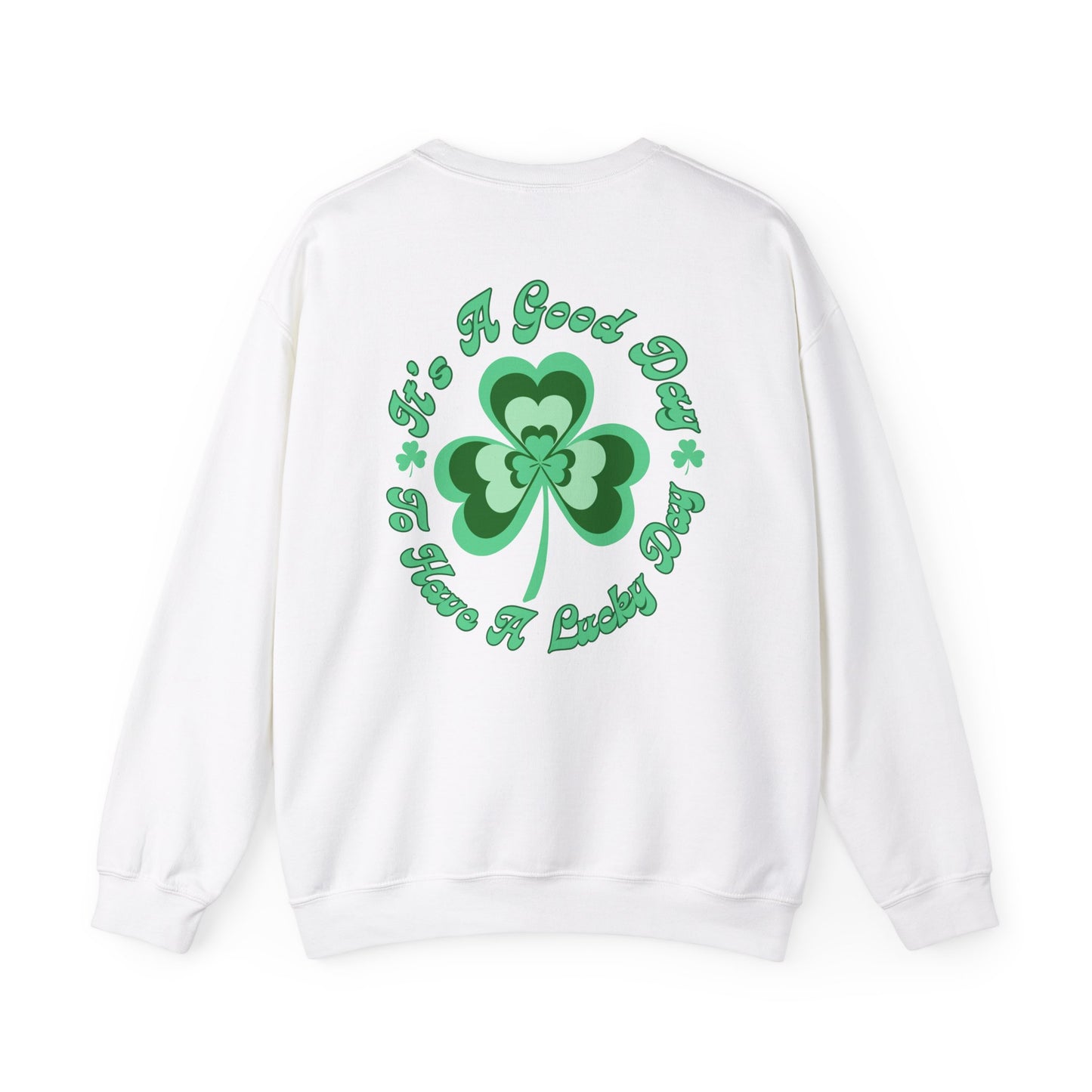 Emergency Nurse Sweatshirt Its a Good Day to have a Lucky Day St. Patricks Day Sweatshirt Front and Back Design