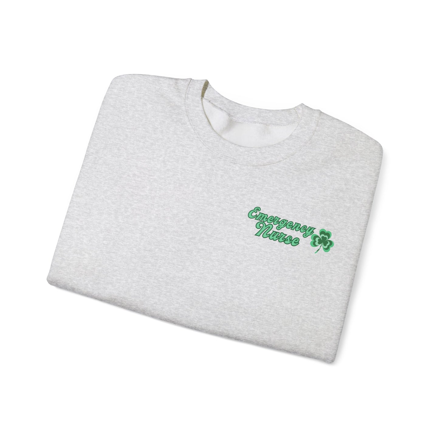 Emergency Nurse Sweatshirt Its a Good Day to have a Lucky Day St. Patricks Day Sweatshirt Front and Back Design