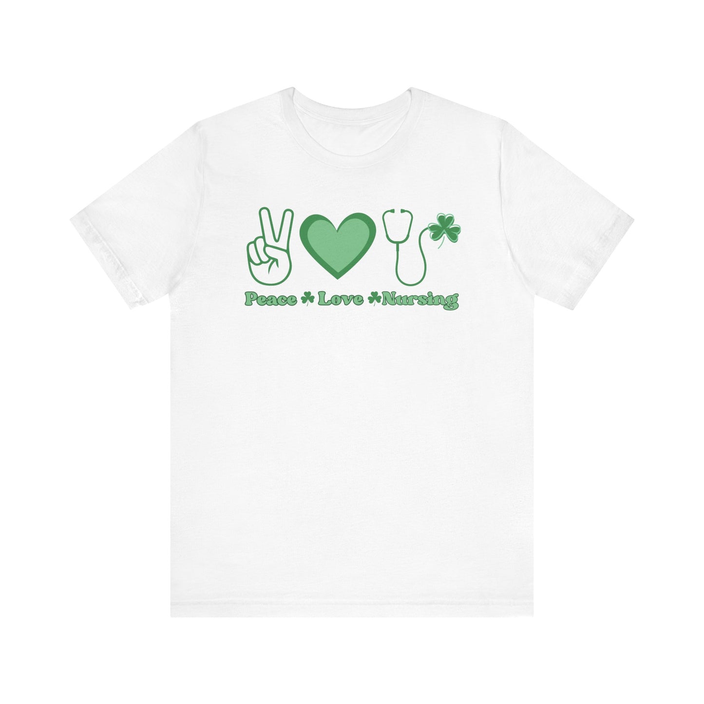 St. Patricks Day Nurse Shirt- Peace, Love, Nursing, lucky nurse, three leaf clover bella canvas tshirt