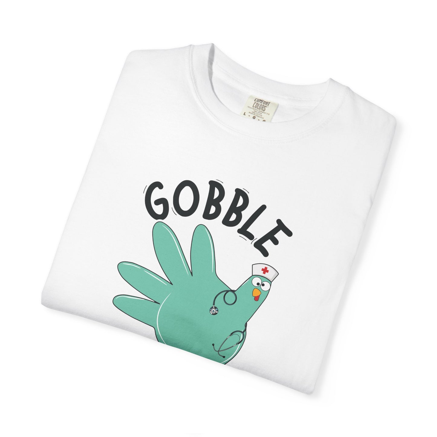 Comfort colors gobble gobble funny tshirt, nurse gobble shirt
