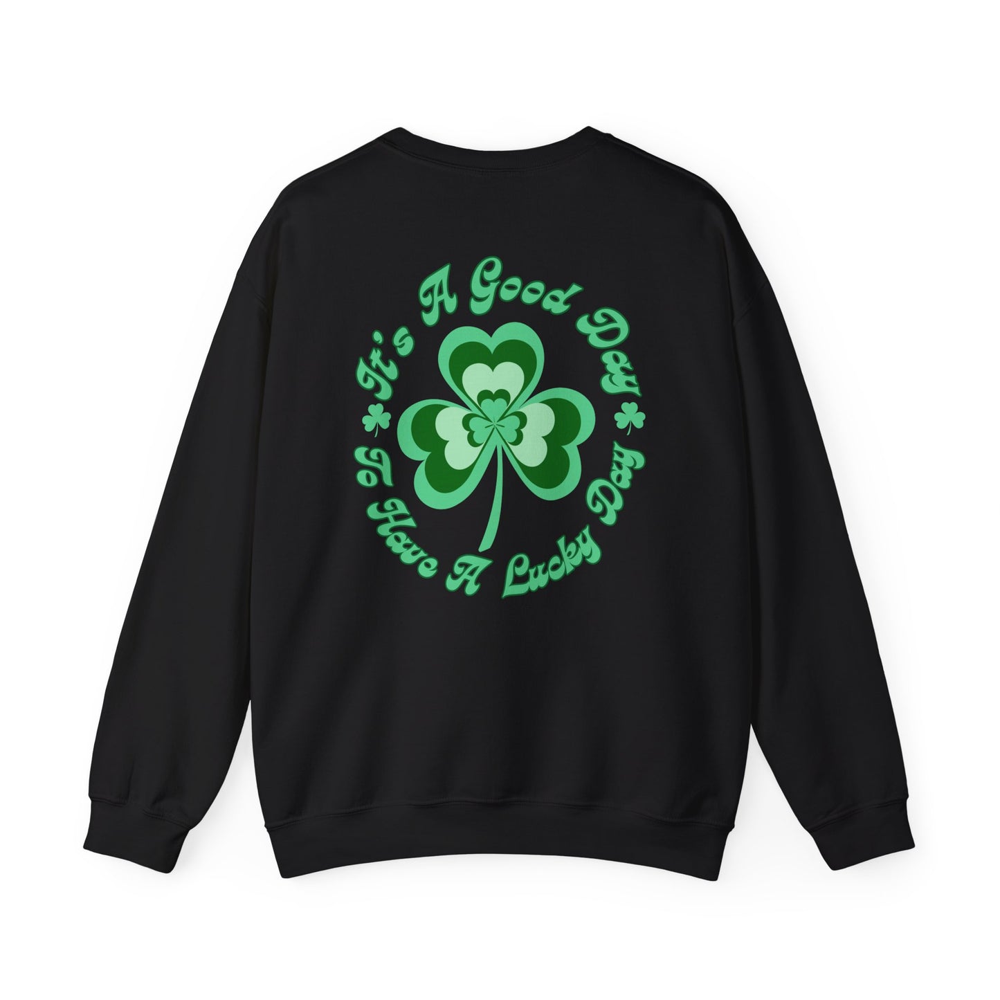 Emergency Nurse Sweatshirt Its a Good Day to have a Lucky Day St. Patricks Day Sweatshirt Front and Back Design