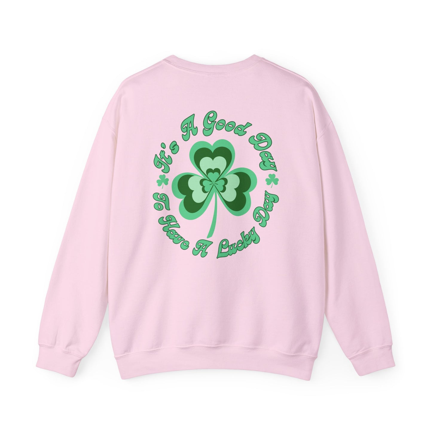 Emergency Nurse Sweatshirt Its a Good Day to have a Lucky Day St. Patricks Day Sweatshirt Front and Back Design