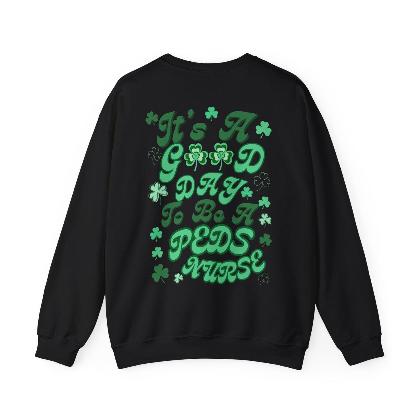 Pediatric Nurse St. Pattys Sweatshirt Its a Good Day to be a Peds Nurse St. Patricks Day Sweatshirt. Pocket design with back design!