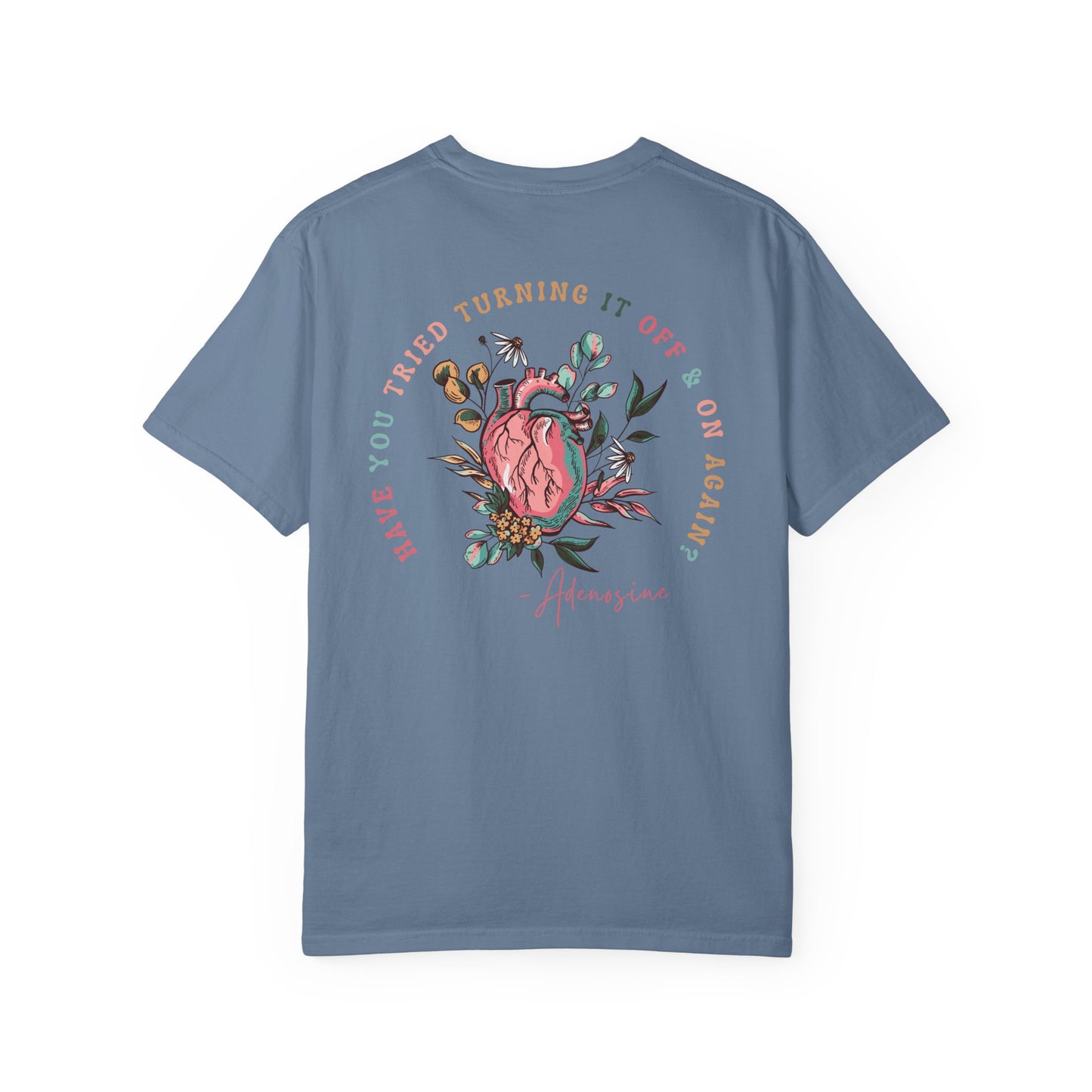 “Have you Tried Turning it off and back on again?” Adenosine, Funny Cardiology Department Comfort Colors Tshirt