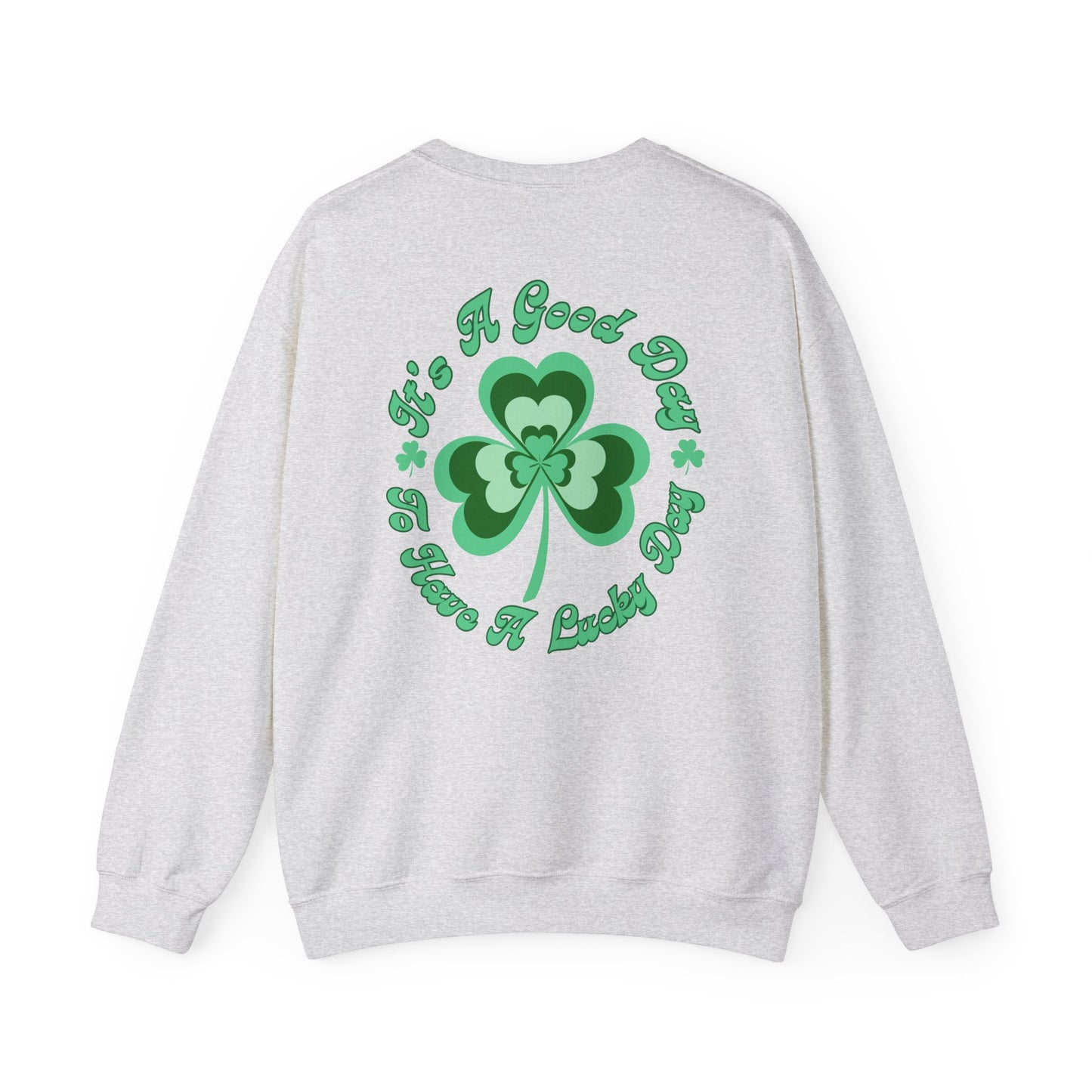 Emergency Nurse Sweatshirt Its a Good Day to have a Lucky Day St. Patricks Day Sweatshirt Front and Back Design