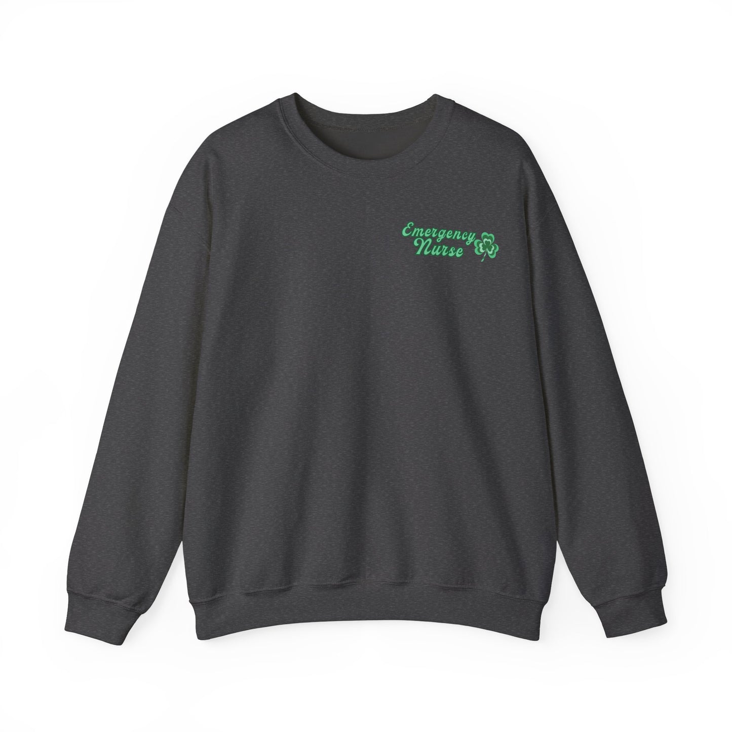 Emergency Nurse Sweatshirt Its a Good Day to have a Lucky Day St. Patricks Day Sweatshirt Front and Back Design