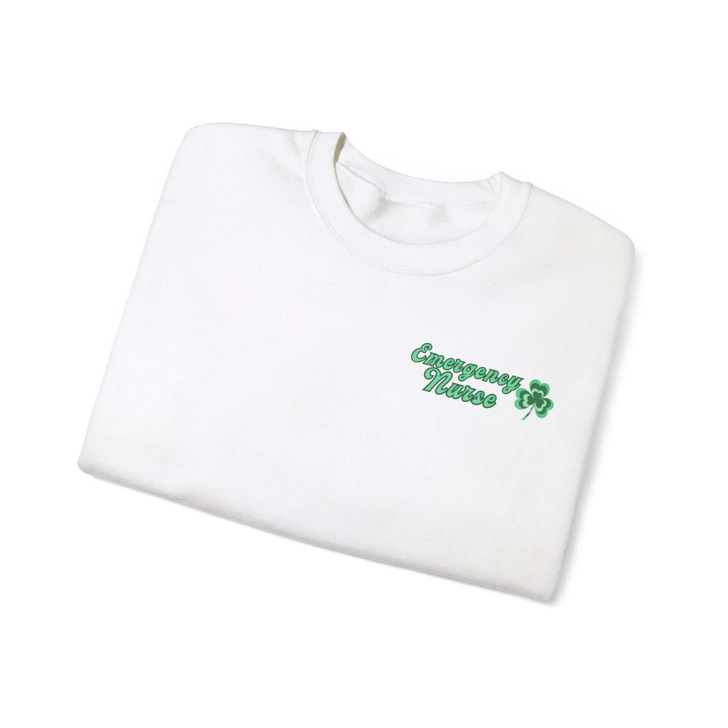 Emergency Nurse Sweatshirt Its a Good Day to have a Lucky Day St. Patricks Day Sweatshirt Front and Back Design