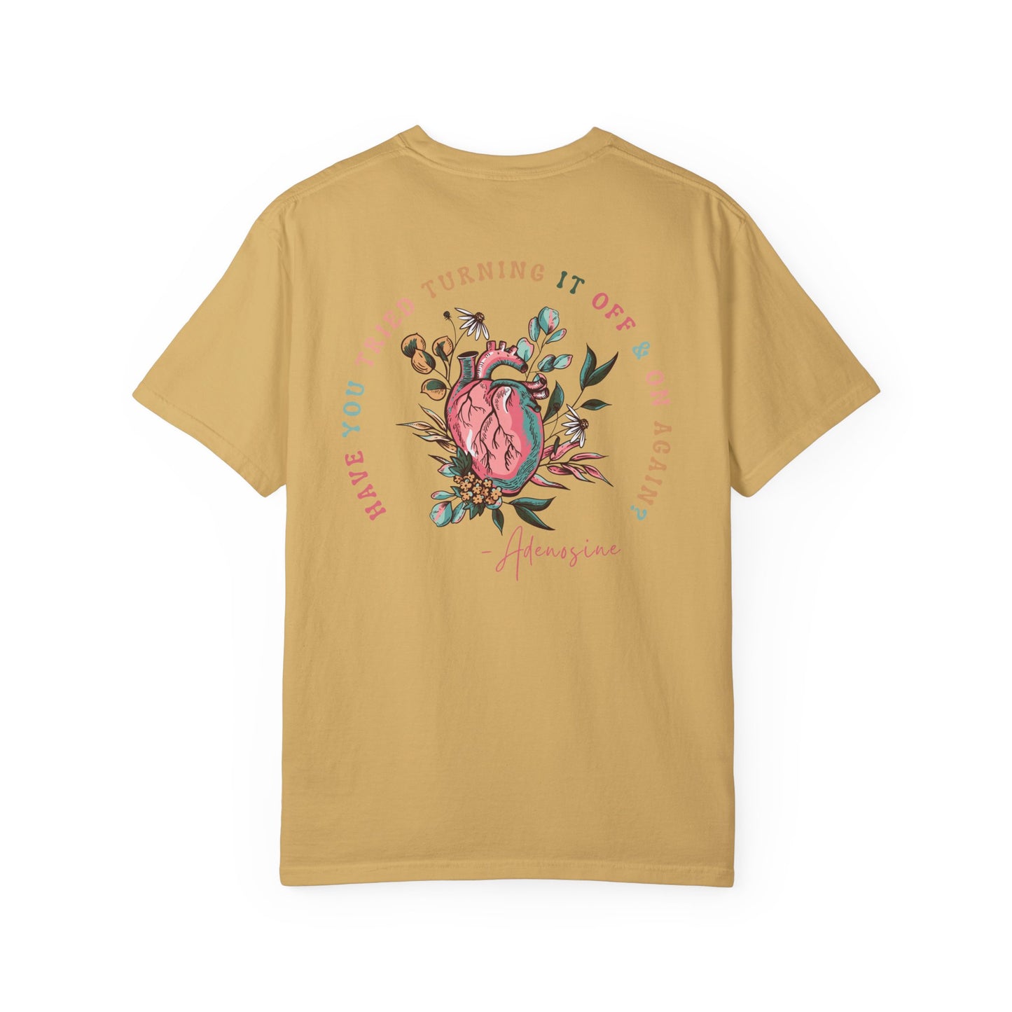 “Have you Tried Turning it off and back on again?” Adenosine, Funny Cardiology Department Comfort Colors Tshirt
