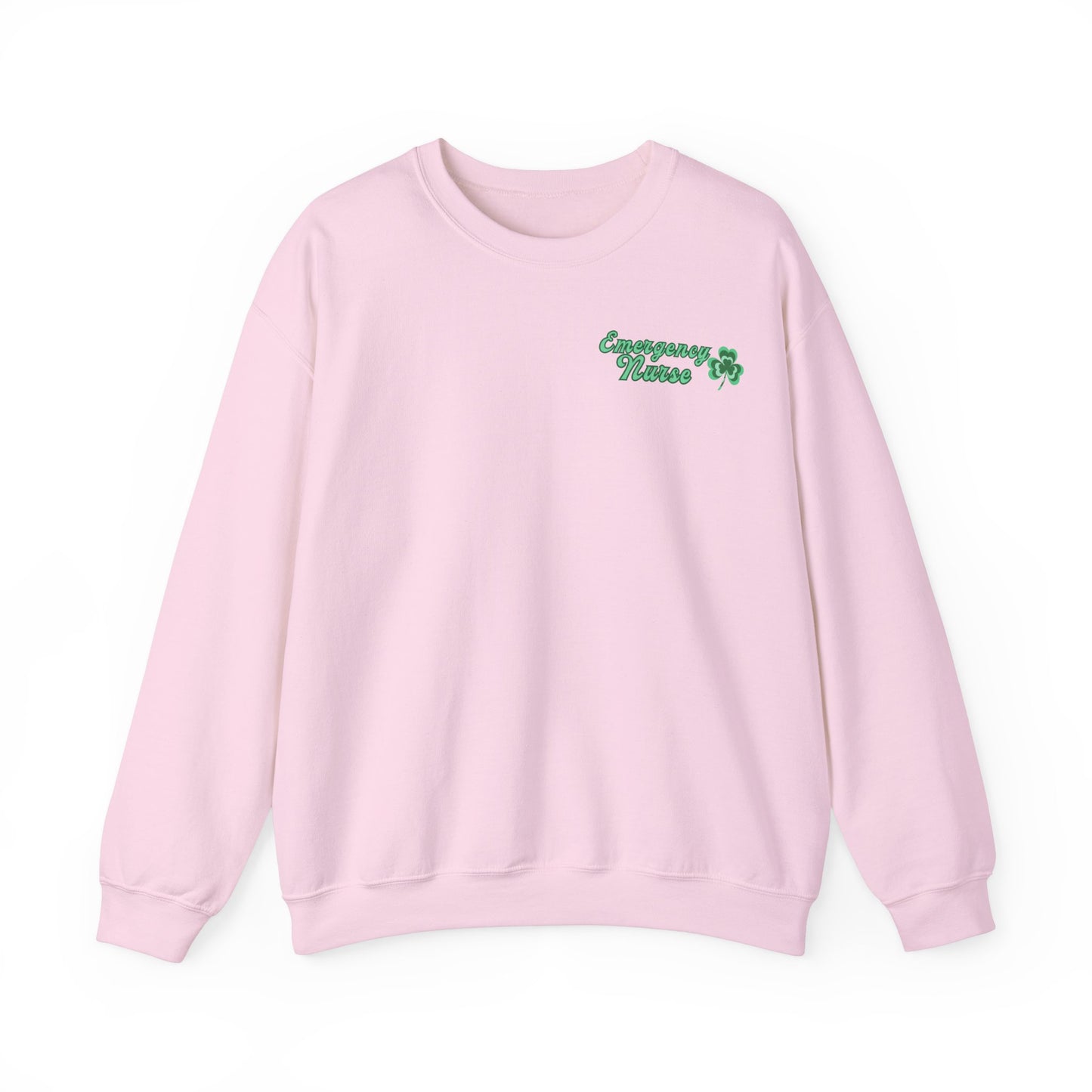 Emergency Nurse Sweatshirt Its a Good Day to have a Lucky Day St. Patricks Day Sweatshirt Front and Back Design