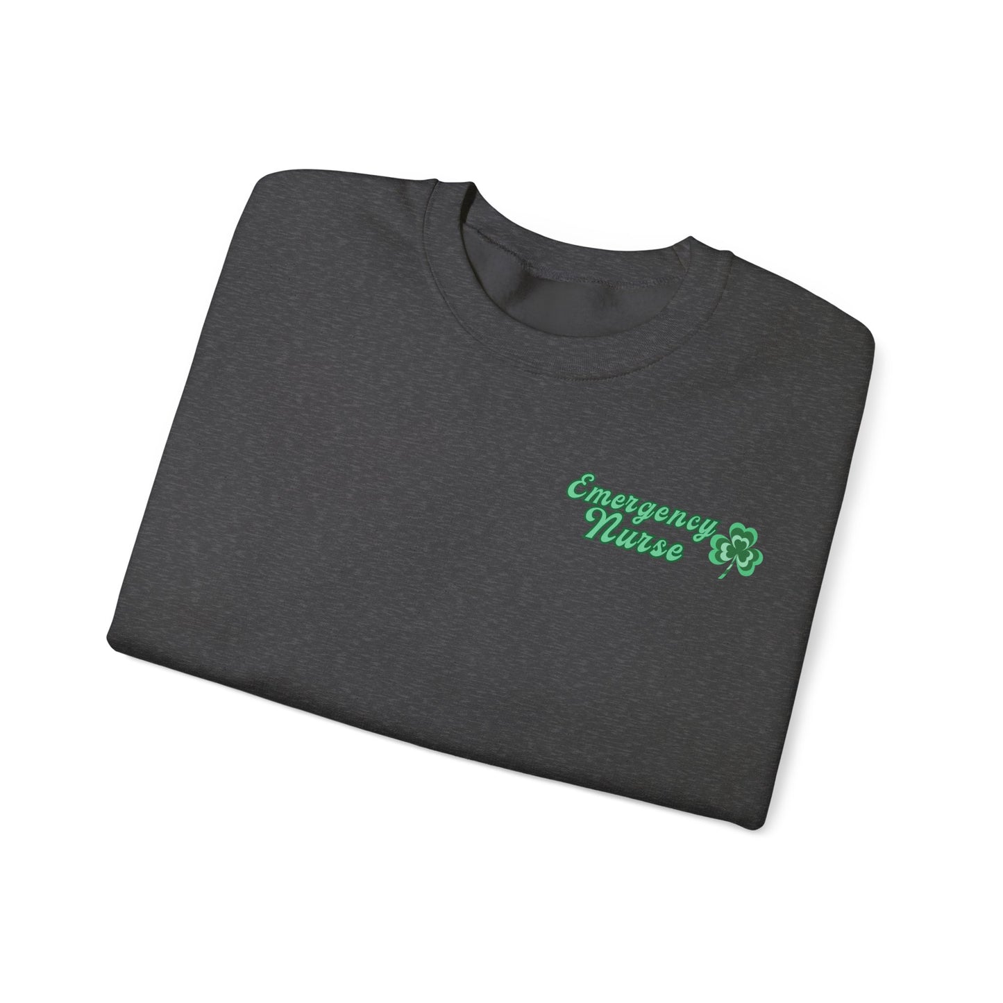 Emergency Nurse Sweatshirt Its a Good Day to have a Lucky Day St. Patricks Day Sweatshirt Front and Back Design