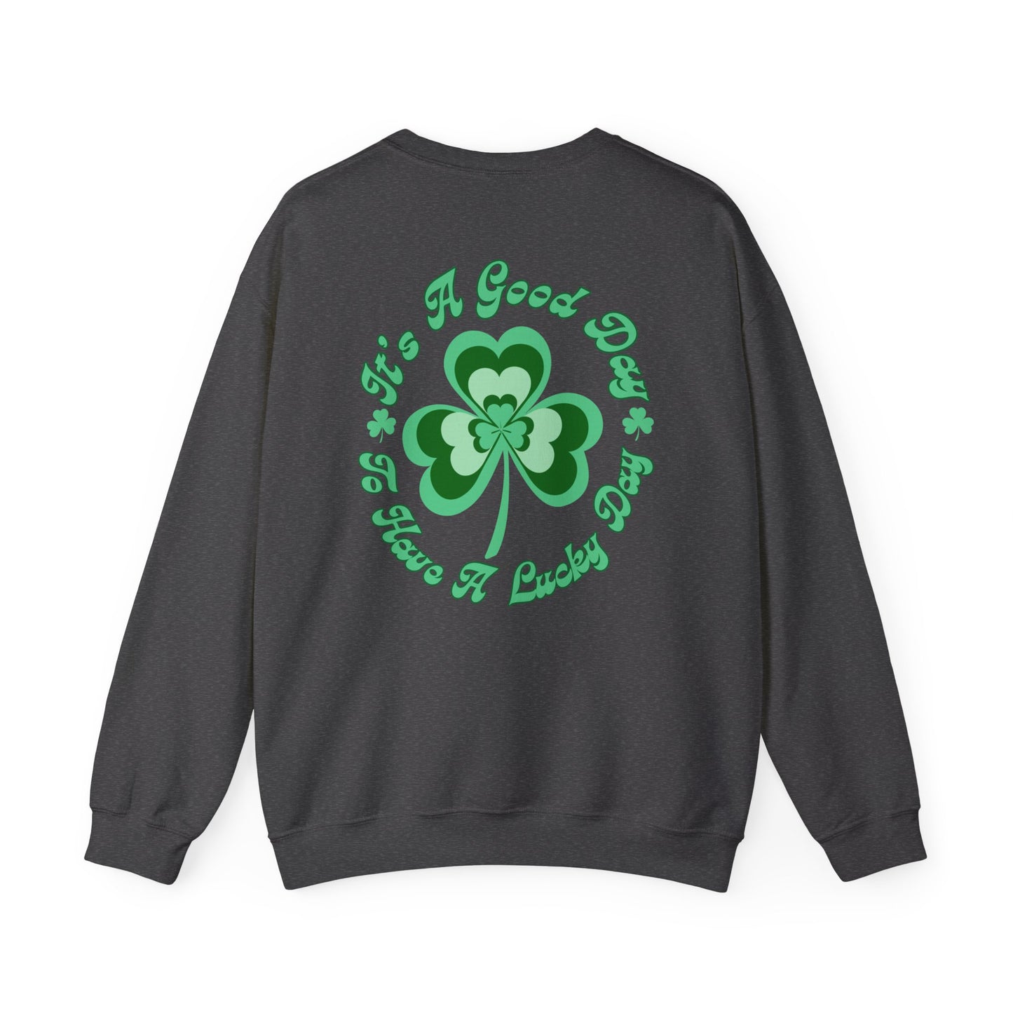 Emergency Nurse Sweatshirt Its a Good Day to have a Lucky Day St. Patricks Day Sweatshirt Front and Back Design