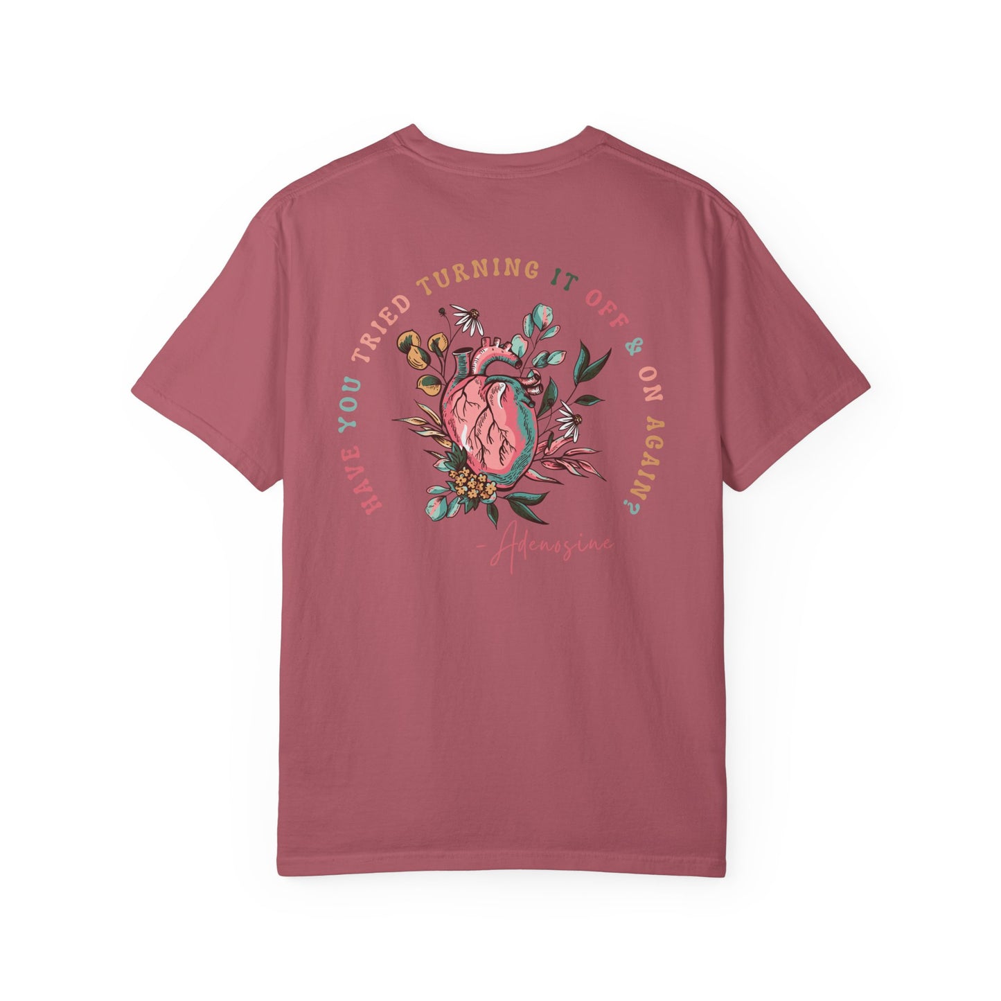“Have you Tried Turning it off and back on again?” Adenosine, Funny Cardiology Department Comfort Colors Tshirt