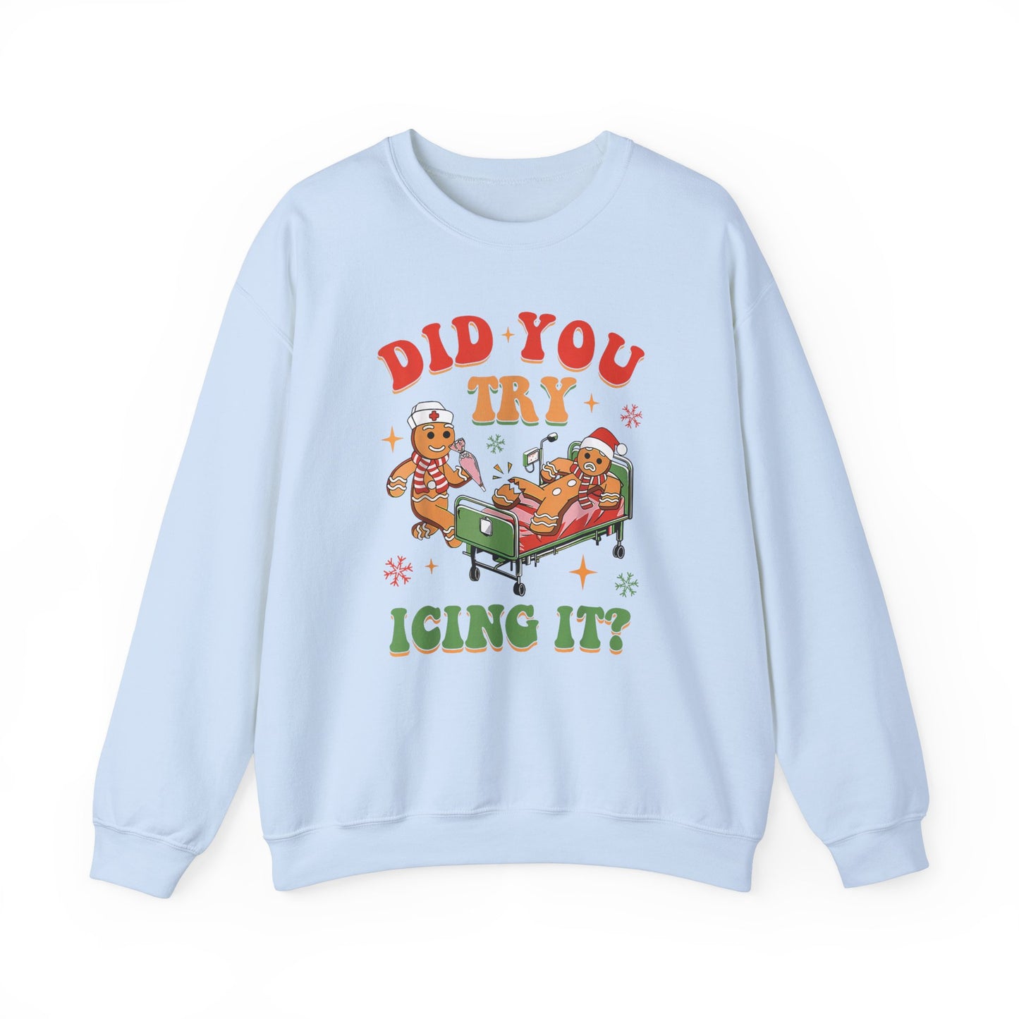 Did You Try Icing It? Funny Christmas  Nurse Sweatshirt, Funny gingerbread nurse sweatshirt, Pediatric nurse  sweatshirt, Holiday Sweatshirt