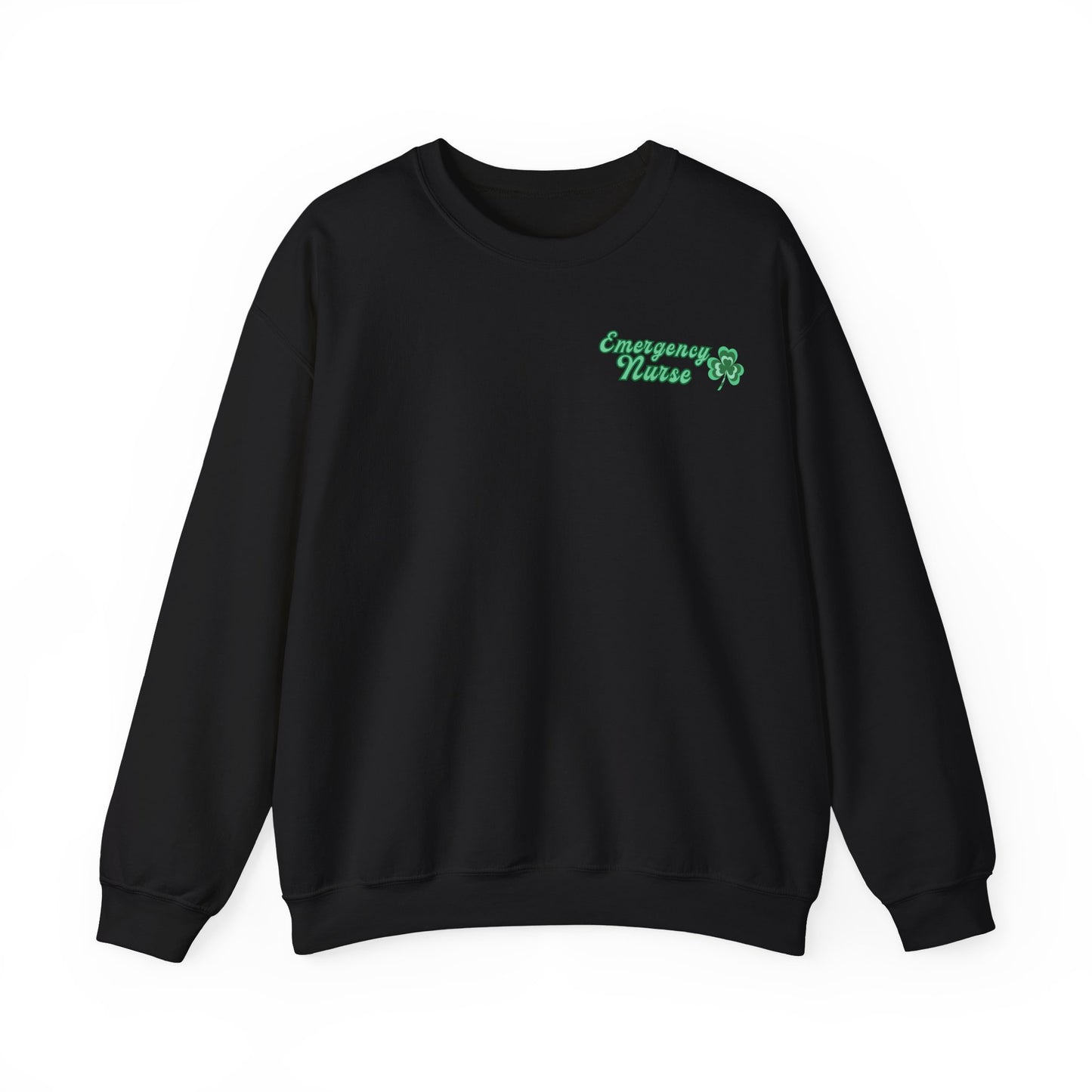 Emergency Nurse Sweatshirt Its a Good Day to have a Lucky Day St. Patricks Day Sweatshirt Front and Back Design