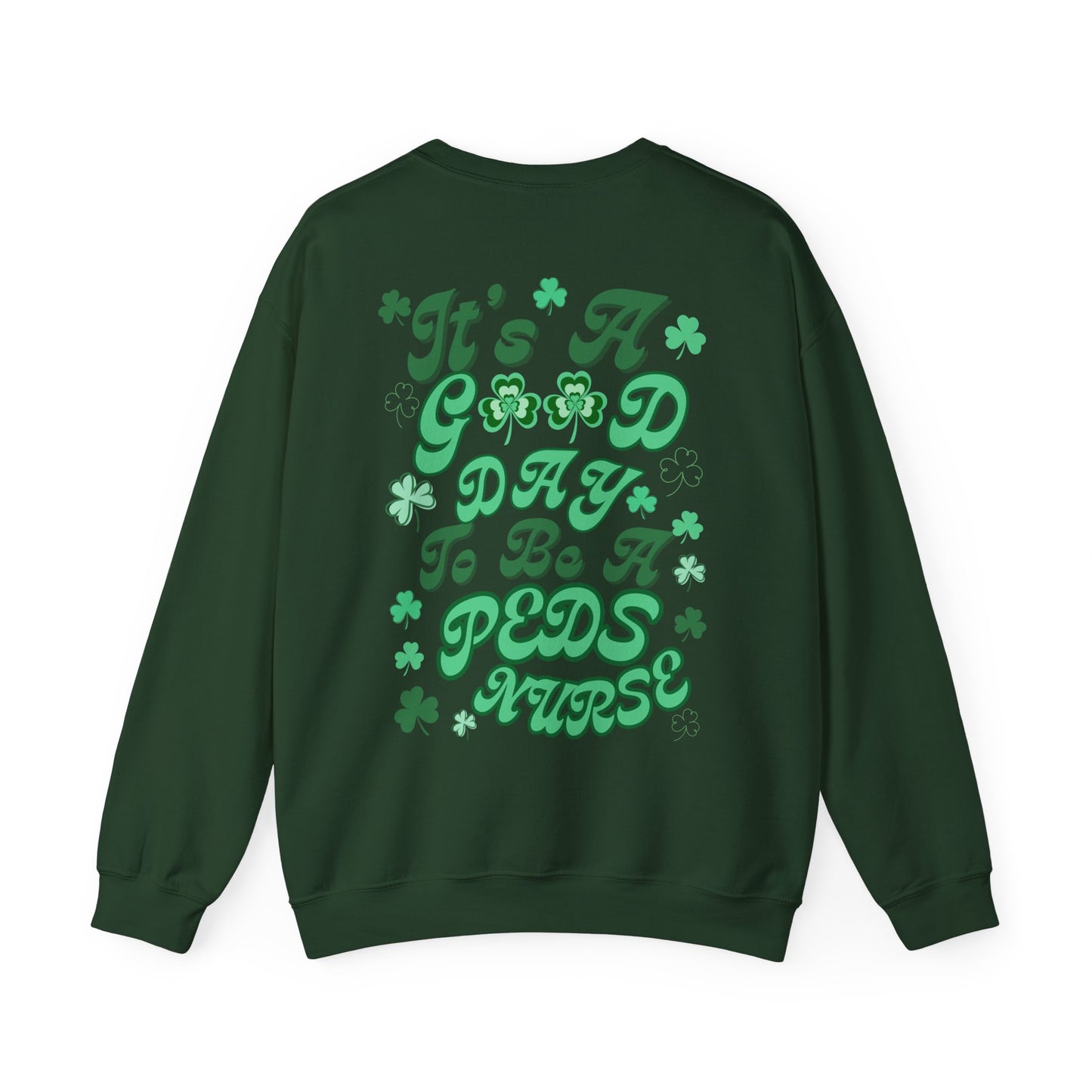 Pediatric Nurse St. Pattys Sweatshirt Its a Good Day to be a Peds Nurse St. Patricks Day Sweatshirt. Pocket design with back design!