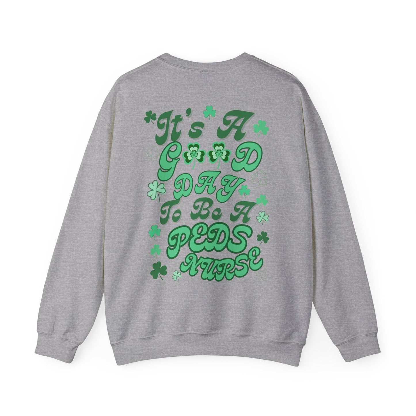 Pediatric Nurse St. Pattys Sweatshirt Its a Good Day to be a Peds Nurse St. Patricks Day Sweatshirt. Pocket design with back design!