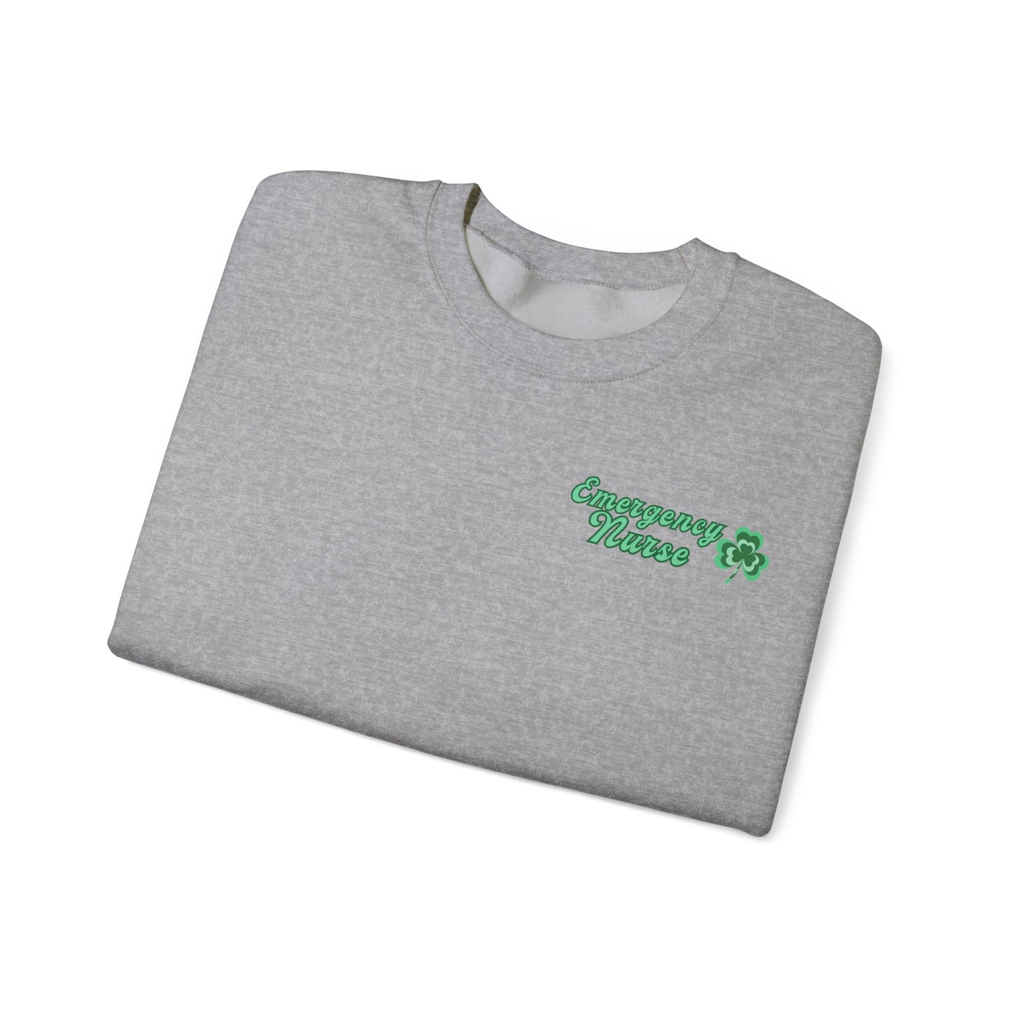 Emergency Nurse Sweatshirt Its a Good Day to have a Lucky Day St. Patricks Day Sweatshirt Front and Back Design