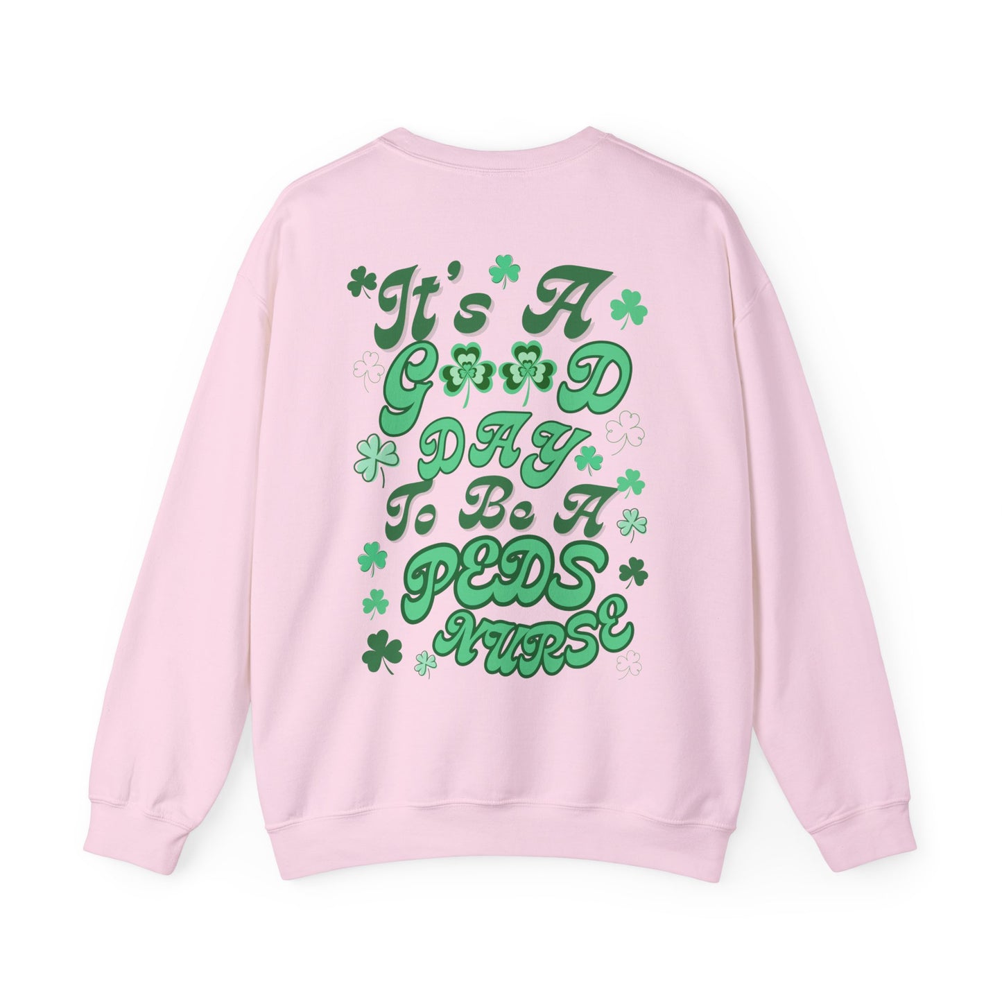 Pediatric Nurse St. Pattys Sweatshirt Its a Good Day to be a Peds Nurse St. Patricks Day Sweatshirt. Pocket design with back design!