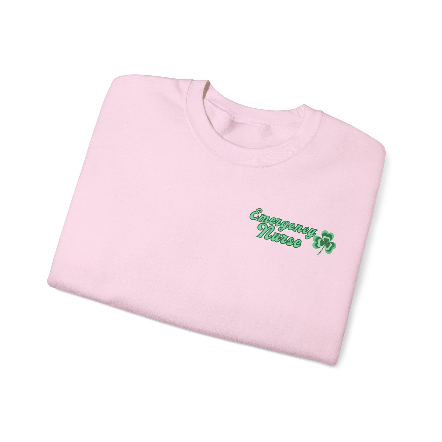 Emergency Nurse Sweatshirt Its a Good Day to have a Lucky Day St. Patricks Day Sweatshirt Front and Back Design