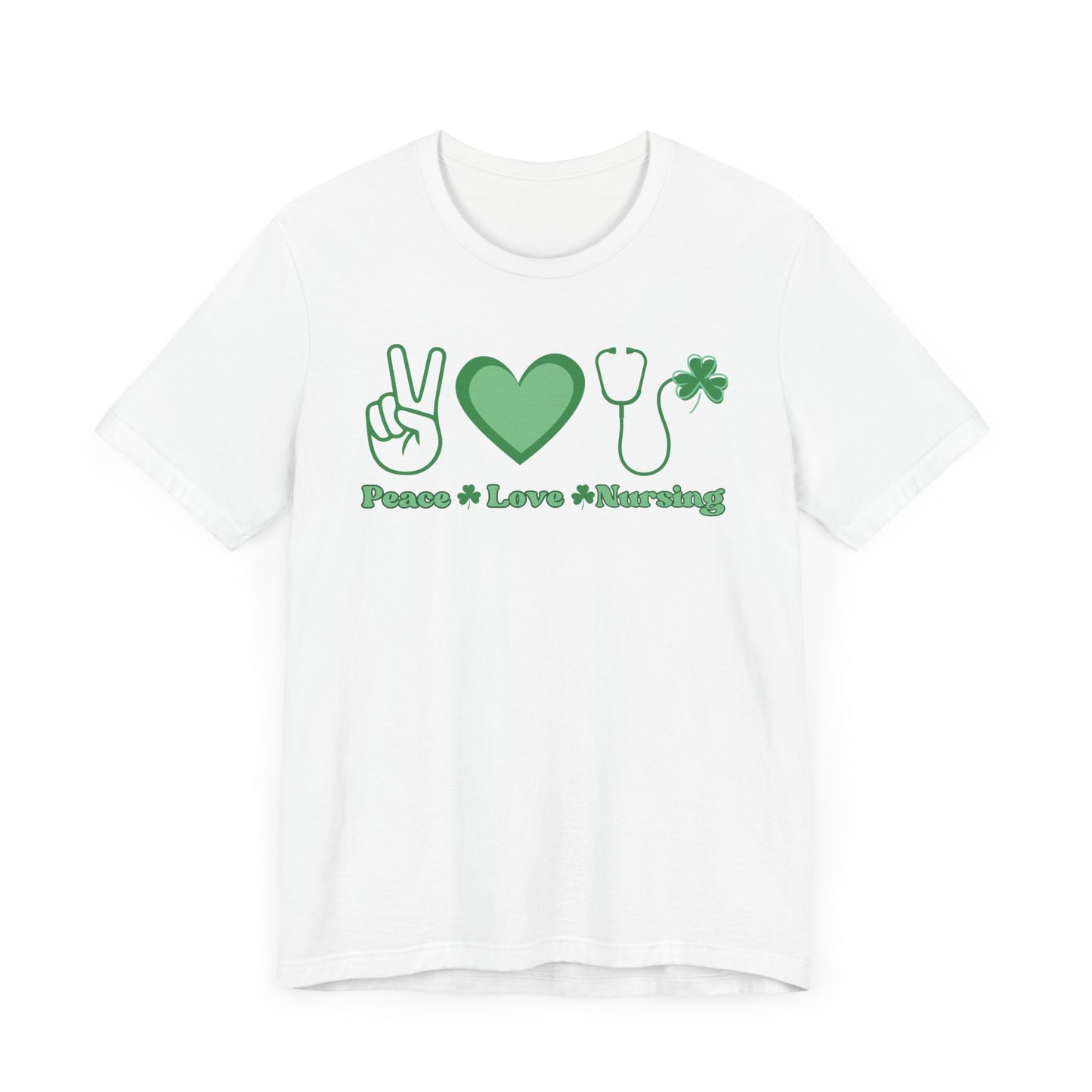 St. Patricks Day Nurse Shirt- Peace, Love, Nursing, lucky nurse, three leaf clover bella canvas tshirt