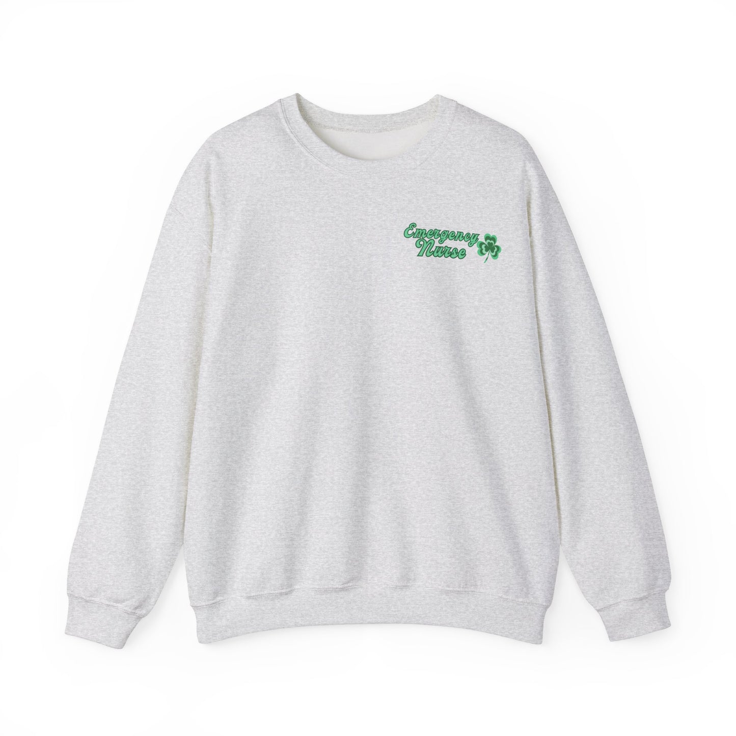 Emergency Nurse Sweatshirt Its a Good Day to have a Lucky Day St. Patricks Day Sweatshirt Front and Back Design